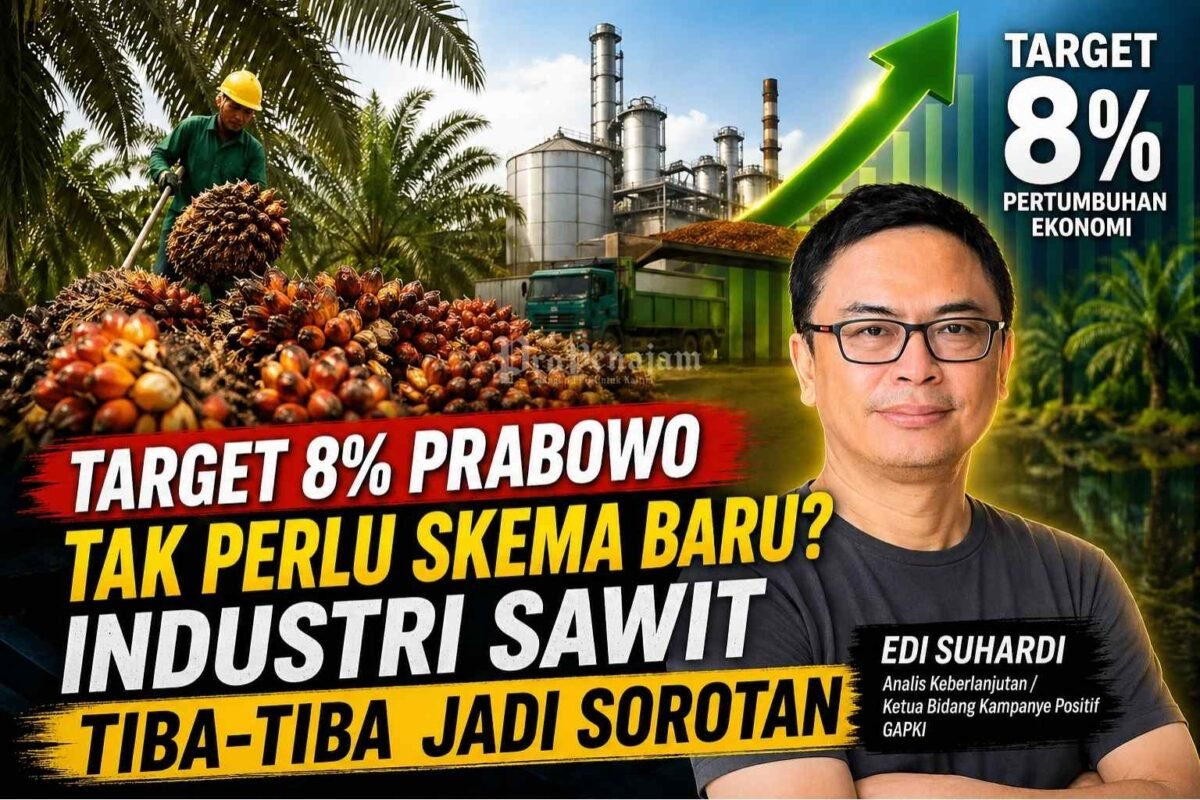 Sawit Disorot, Target 8% Prabowo Dipertanyakan: Tanpa Skema&hellip;