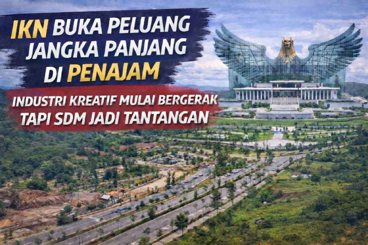 IKN Buka Peluang Jangka Panjang di Penajam, Industri&hellip;