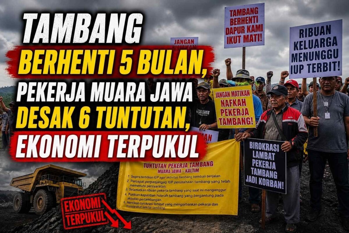 Tambang Berhenti 5 Bulan, Pekerja Muara Jawa Desak&hellip;