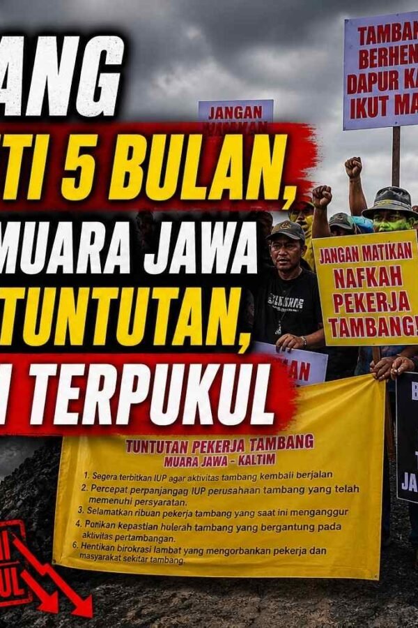 Tambang Berhenti 5 Bulan, Pekerja Muara Jawa Desak&hellip;